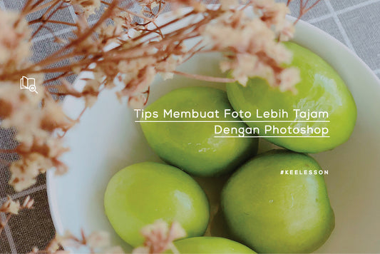 Tips Membuat Foto Lebih Tajam Dengan Photoshop