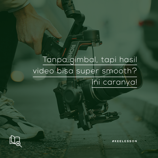 Tanpa gimbal, tapi hasil video bisa super smooth? Ini caranya!