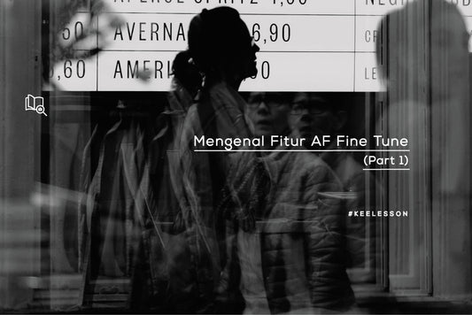 Mengenal Fitur AF Fine Tune (Part 1)