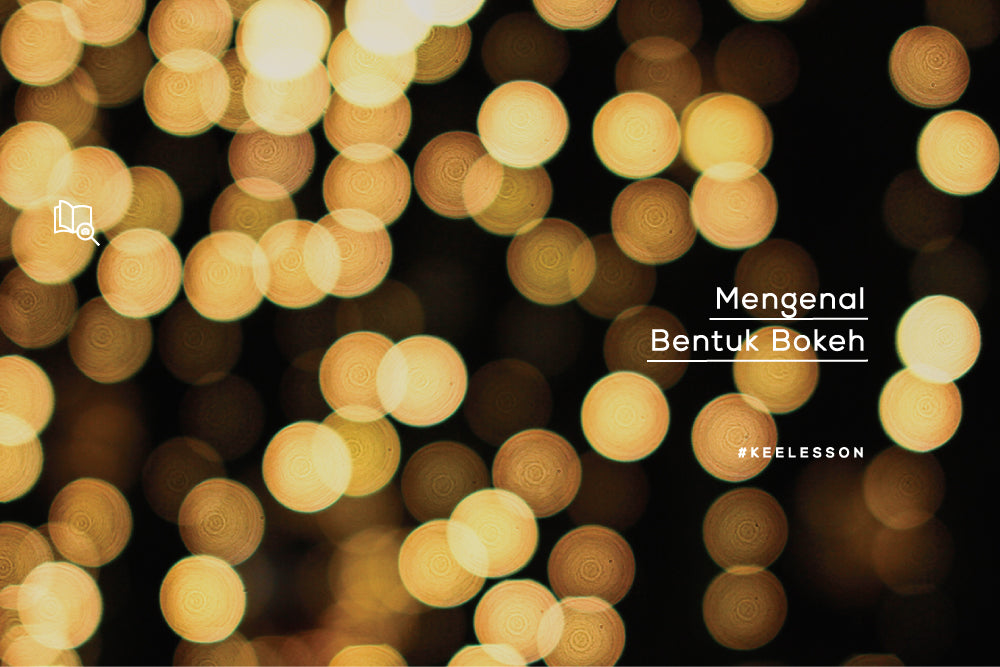 Mengenal Bentuk Bokeh