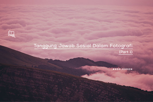 Tanggung Jawab Sosial Dalam Fotografi (Part 1)