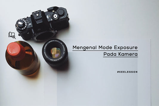 Mode Exposure Pada Kamera - Part 2