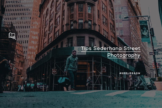 Tips Sederhana Street Photography