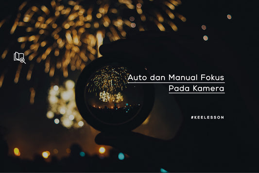 Auto dan Manual Fokus Pada Kamera