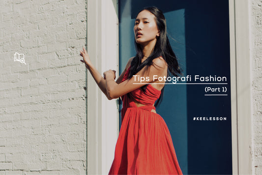 Tips Fotografi Fashion (Part 1)