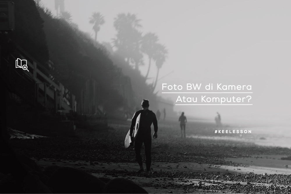 Foto BW di Kamera Atau Komputer?