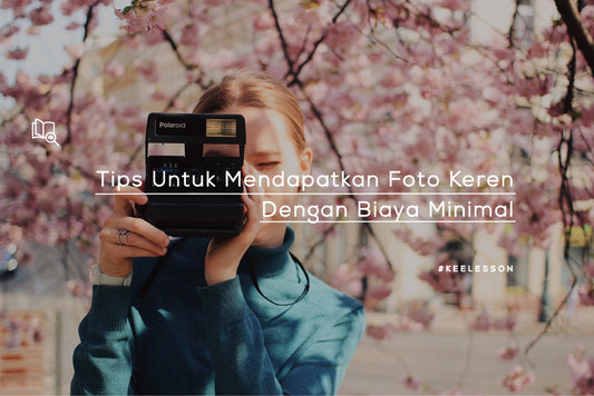 Tips Untuk Mendapatkan Foto Keren Dengan Biaya Minimal