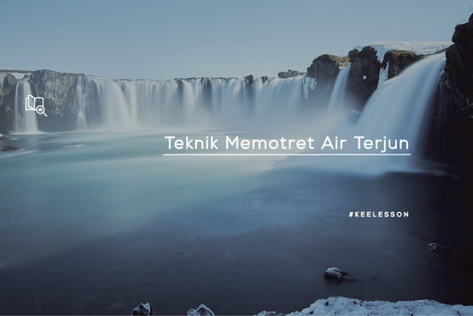 Teknik Memotret Air Terjun